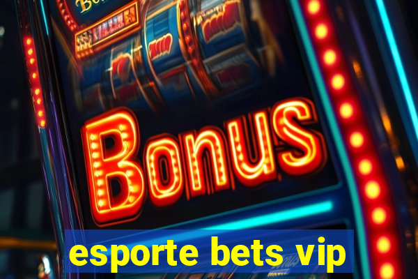 esporte bets vip